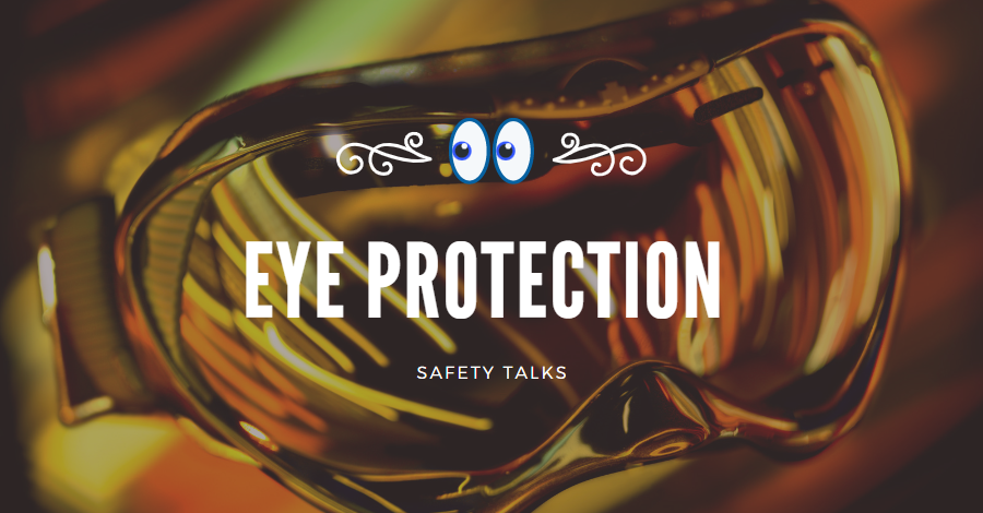 Eye Protection – Safety Talks