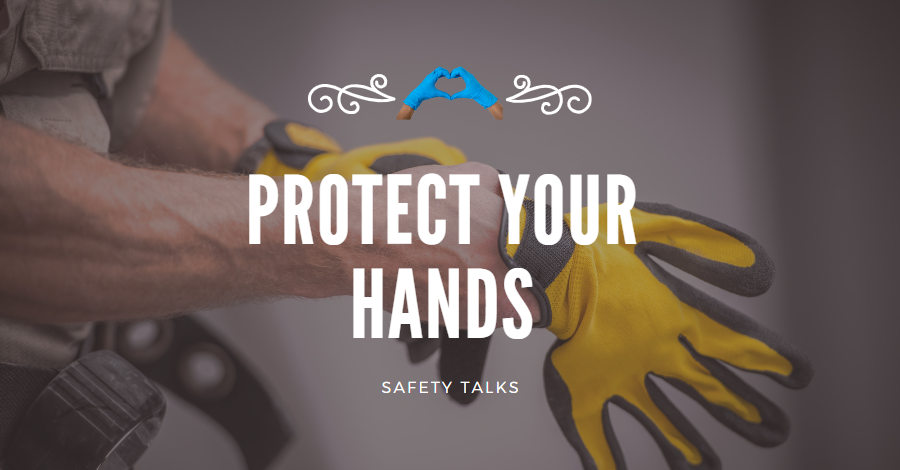Protect Your Hands - Safety Talks