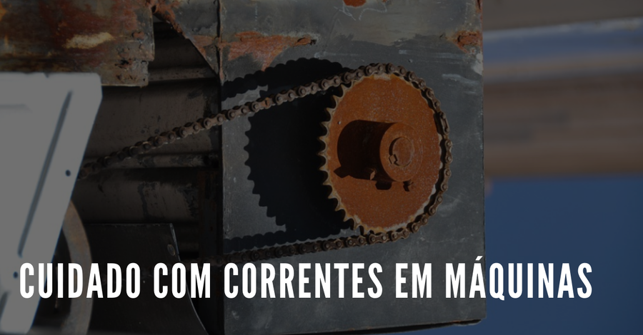 Cuidado com correntes em máquinas