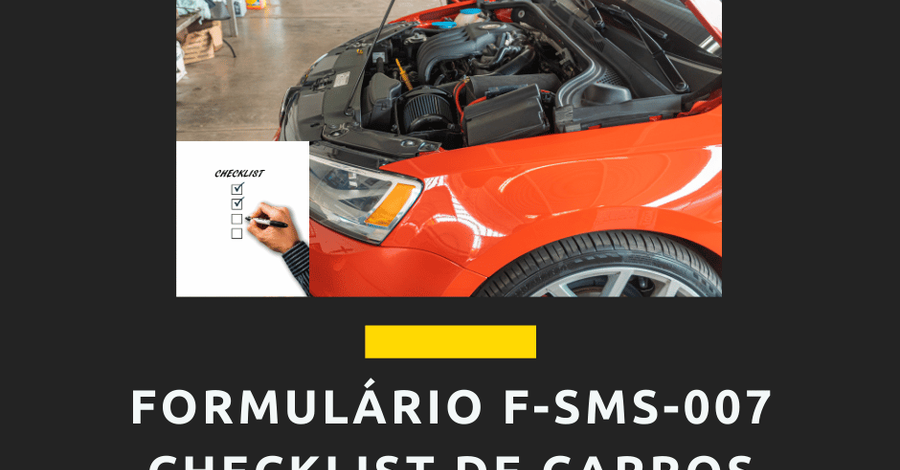 Formulário F-SMS-007 Checklist de carros